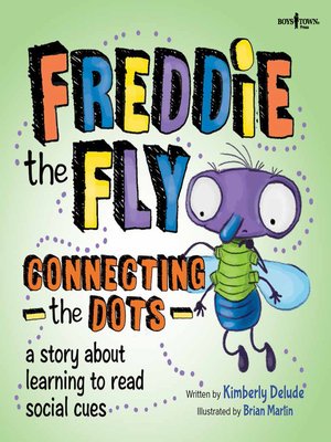 cover image of Freddie the Fly Connecting the Dots: A Story About learning to Read Social Cues